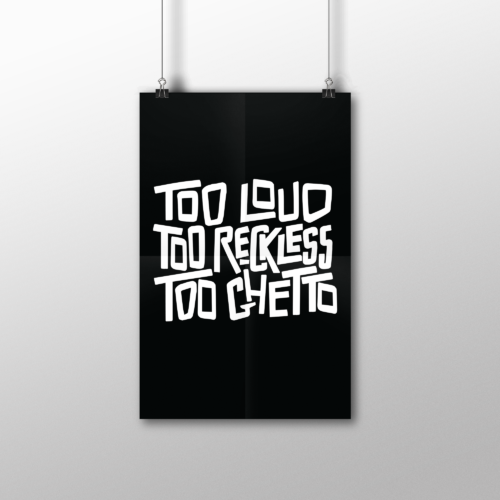 Too Loud 11X17 Poster